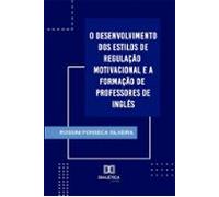 O Desenvolvimento Dos Estilos De Regulação Motivacional E A Formação D
