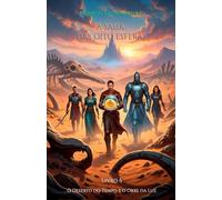 O Deserto do Tempo e o Orbe da Luz: O sexto livro da saga de fantasia épica A Saga das Oito Esferas