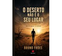 O deserto não é o seu lugar: Não se sabote se supere