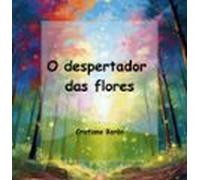 O Despertador Das Flores (ebook)