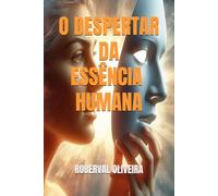 O DESPERTAR DA ESSÊNCIA HUMANA: SOMOS SERES AMÁVEIS