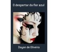 O Despertar Da Flor Azul (ebook)