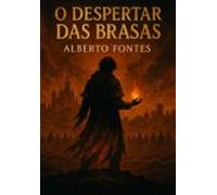 O Despertar Das Brasas (ebook)