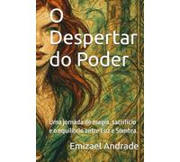O Despertar do Poder: Uma jornada de magia, sacrifício e o equilíbrio entre Luz e Sombra. (As Crônicas da Luz e Sombra)
