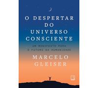 O Despertar do Universo Consciente: Um Manifesto para o Futuro da humanidade