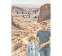 O Deus Que Eu Ainda Não Conhecia