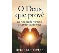 O Deus que provê: Da Ansiedade Humana à Confiança Absoluta