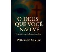 O Deus Que Você Não Vê (ebook)