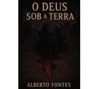 O Deus Sob A Terra (ebook)