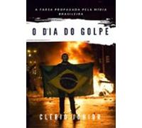 O Dia Do Golpe (ebook)