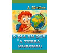 O DIA EM QUE A TERRA MURCHOU