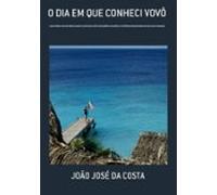 O Dia Em Que Conheci Vovô (ebook)