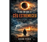 O Dia em que o Céu Estremeceu: Um sonho, um presságio e o silêncio que antecede o fim - ou o começo