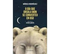 O Día Que Úrsula Mon Se Converteu En Oso