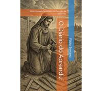 O Diário do Aprendiz: Uma Jornada Simbólica no Templo de Salomão