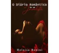 O Diário Romântico De Um Jornalista (ebook)