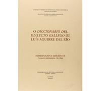 O diccionario del Dialecto gallego de Luís Aguirre del Río: 37 (Anexos Cuadernos de Estudios Gallegos)
