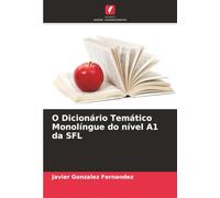O Dicionário Temático Monolíngue do nível A1 da SFL