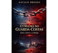 O DILEMA DO GUARDA-COSTAS: Entre o Dever e a Paixão