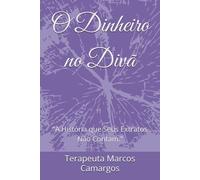 O Dinheiro no Divã: “A História que Seus Extratos Não Contam.”