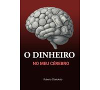 O dinheiro no meu cérebro