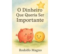 O dinheiro que queria ser importante