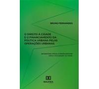 O Direito À Cidade E O Financiamento Da Política Urbana Pelas Operaçõe