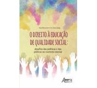 O Direito À Educação De Qualidade Social: Desafios Das Políticas E Das