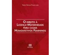 O Direito À Licença-maternidade Para Casais Homoafetivos Femininos (eb