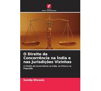 O Direito da Concorrência na Índia e nas Jurisdições Vizinhas: O Direito da Concorrência na Índia, na China e no Paquistão