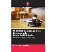 O direito de ação judicial testado pela inadmissibilidade: Estudo à luz do direito positivo do Benim