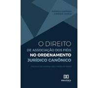 O Direito De Associação Dos Fiéis No Ordenamento Jurídico Canônico (eb