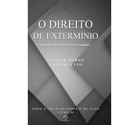 O DIREITO DE EXTERMÍNIO: fragmentos de um poder irrevogável (O CICLO DO PODER E DO JUÍZO)
