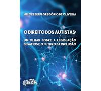 O DIREITO DOS AUTISTAS: UM OLHAR SOBRE A LEGISLAÇÃO, DESAFIOS E O FUTURO DA INCLUSÃO