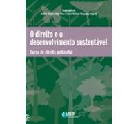 O Direito E O Desenvolvimento Sustentável: Curso De Direito Ambiental