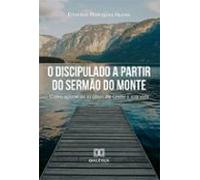 O Discipulado A Partir Do Sermão Do Monte (ebook)