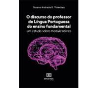 O Discurso Do Professor De Língua Portuguesa Do Ensino Fundamental (eb