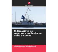 O dispositivo de segurança do Benim no Golfo da Guiné