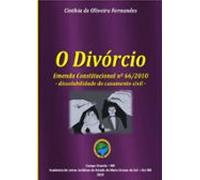 O Divórcio: Emenda Constitucional Nª 66/2010 (ebook)