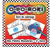 O-Do-Roki Des Petits Monstres 2e livre: Livre de Coloriage Cut-n-Fold Surprise: Livre de Coloriage à Découper et à Plier pour Enfants et Adultes, ... Livre Unique, Relaxant et Amusant pour Tous