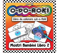 O-Do-Roki Mostri Bambini Libro 2: Libro da Colorare Cut-n-Fold Sorpresa: Libro da Colorare a Sorpresa per Bambini e Adulti, Simpatici Mostriciattoli ... e Divertente per Tutte le Età, Senza IA