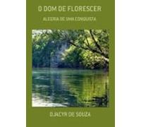 O Dom De Florescer (ebook)
