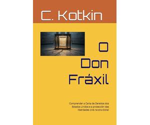 O Don Fráxil: Comprender a Carta de Dereitos dos Estados Unidos e a protección das liberdades civís na era dixital (Global Reading Collection)