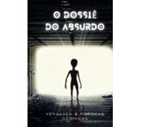O Dossiê Do Absurdo (ebook)
