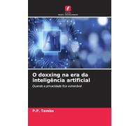 O doxxing na era da inteligência artificial: Quando a privacidade fica vulnerável
