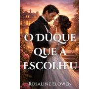 O Duque que a Escolheu (As Filhas de Briarwyn Hall)