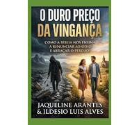 O duro preço da vingança (Livros com Tematica Biblico e Teológico)