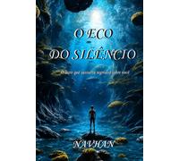 O ECO DO SILÊNCIO: O LIVRO QUE SUSSURRA SEGREDOS SOBRE VOCÊ