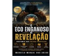 O Éco Enganoso da Revelação: Anatomia das Falsas Profecias