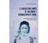 O Ecossistema Chinês De Vigilância E Reconhecimento Facial: Ameaça Ou